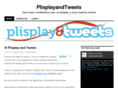 plisplayandtweets.com