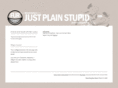 justplainstupid.info