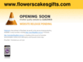 flowerscakesgifts.com