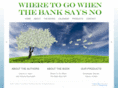 wheretogowhenthebanksaysno.com