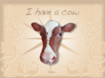 ihaveacow.com