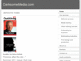 darksomemedia.org
