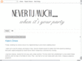 nevertumuch.com