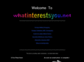 whatinterestsyou.net