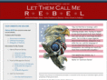 letthemcallmerebel.com