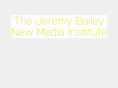 jeremybaileynewmediainstitute.com