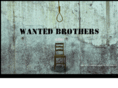 wantedbrothers.com