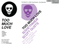 toomuchlove.net