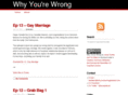 whyyourewrongpodcast.com