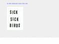 sicksickbirds.com