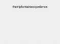 thetripfontaineexperience.com