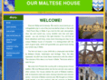 ourmaltesehouse.com