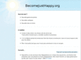 becomejusthappy.org