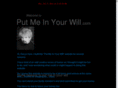 putmeinyourwill.com