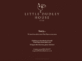 littledudleyhouse.co.uk