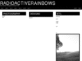 radioactiverainbows.com