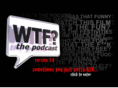 wtfthepodcast.com