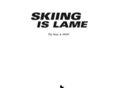 skiing-is-lame.com