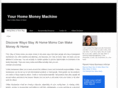 yourhomemoneymachine.com
