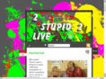 toostupid2live.com