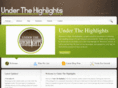 underthehighlights.com