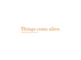 thingscomealive.net