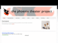 thephoenixtheaterproject.org