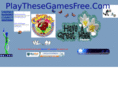 playthesegamesfree.com