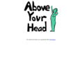 aboveyourhead.com