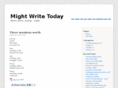 mightwritetoday.com