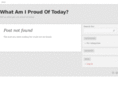 whatamiproudoftoday.com