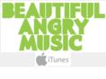 beautifulangrymusic.com