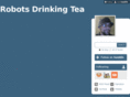robotsdrinkingtea.com