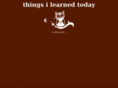 thingsilearnedtoday.com