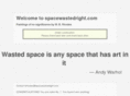 spacewastedright.com