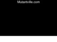 mutantville.com