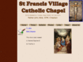 stfrancisvillagecatholicchapel.com