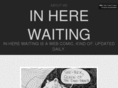 inherewaiting.com