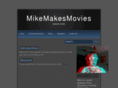 mikemakesmovies.com