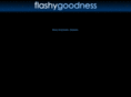 flashygoodness.com