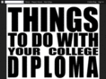 thingstodowithyourcollegediploma.com