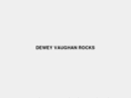 deweyvaughanrocks.com