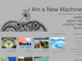 iamanewmachine.com