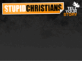 stupidchristians.net