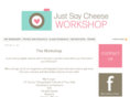 justsaycheeseworkshop.com