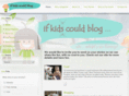 ifkidscouldblog.com