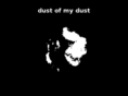 dustofmydust.com