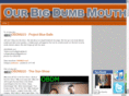 ourbigdumbmouth.com