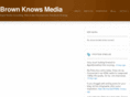 brownknowsmedia.com