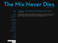 themixneverdies.com